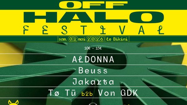 Off Halo Festival : ALDONNA + BEUSS + JAKARTA + TØ TŪ b2b VON DGK | Le Bikini