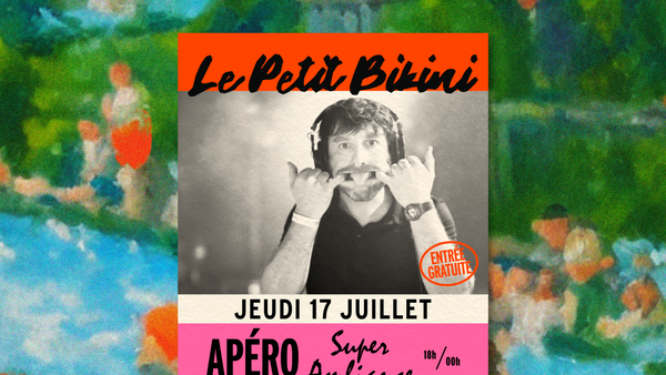 Apéro Super Ambiance by DJ MULOT | Le Petit Bikini