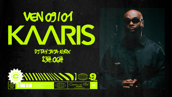 KAARIS - VENDREDI 9 JANVIER 2026 | Nine Club