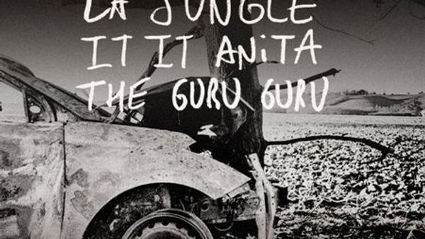La Jungle + It It Anita + The Guru Guru | Interference