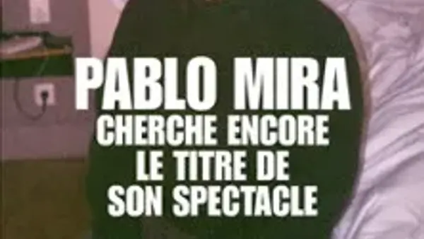 Pablo Mira - Cherche Encore le Titre de son Spectacle - Tournée | Casino Barrière - Nocto