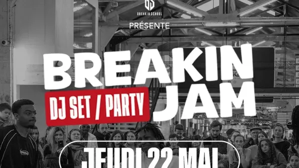 Breakin Jam #2 - DJ Set / Party | Halles de la Cartoucherie