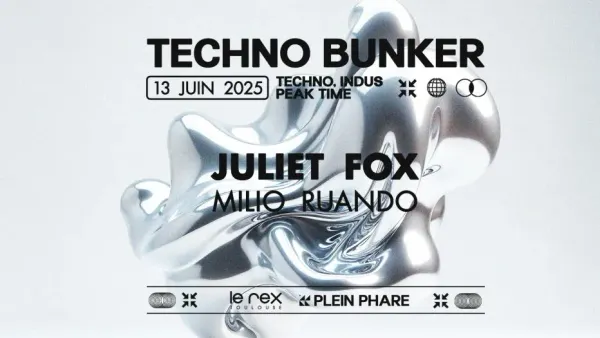 Techno Bunker w/ Juliet Fox & Milio Ruando | Le Rex