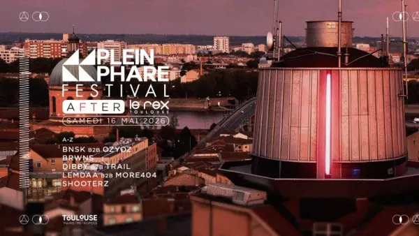 After Officiel Plein Phare Festival 2026 / Le Rex de Toulouse Samedi | Le Rex - Nocto