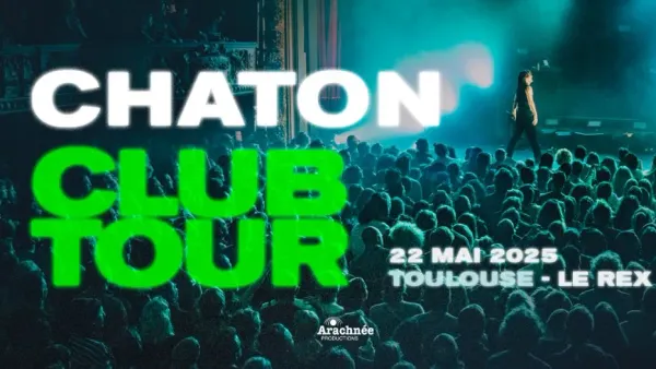 Chaton - Club Tour | Le Rex