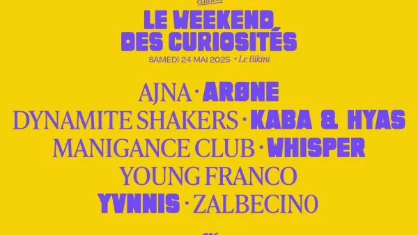 Le Weekend des Curiosités (PASS 1 JOUR - SAMEDI) : ADÉS THE PLANET + AJNA + ARØNE + CANDEUR CYCLONE + DYNAMITE SHAKERS + KABA & HYAS + MANIGANCE CLUB + MAKOTO SAN + WHISPER + YOUNG FRANCO + YVNNIS + ZALBECINO | Le Bikini