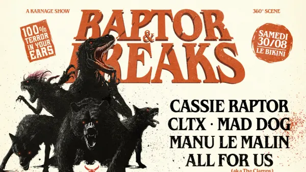 Raptor & Freaks : CASSIE RAPTOR + CLTX + MANU LE MALIN + MAD DOG + ALL FOR US | Le Bikini