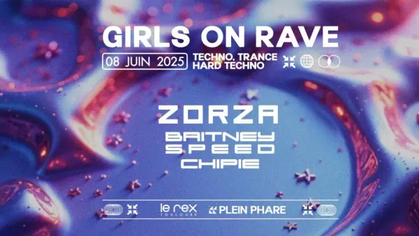 Girls on Rave w/ Zorza, Britney Speed & Chipie [Veille de jour de férié] | Le Rex