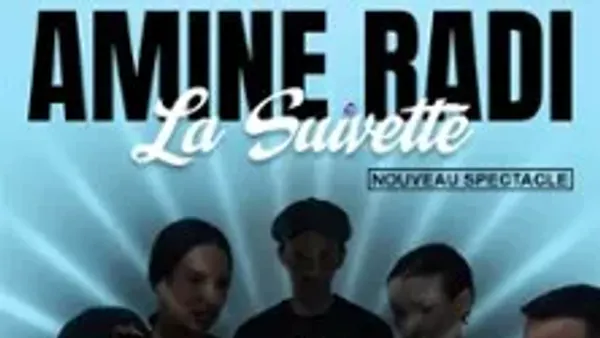 Amine Radi - La Suivette - Tournée | Casino Barrière