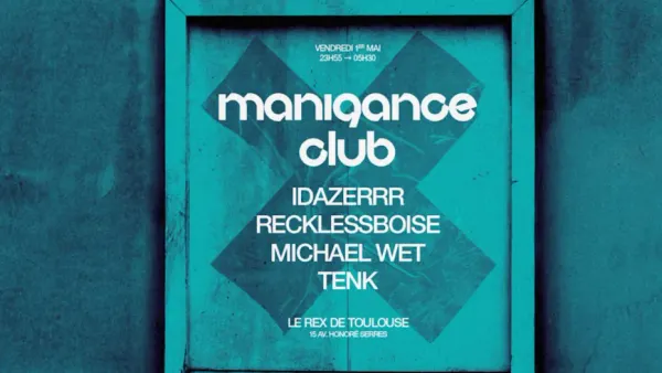 Manigance Club #9 | Le Rex - Nocto