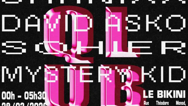 La Qlub : SHANIXX + DAVID ASKO + SOHIER + MYSTERY KID | Le Bikini