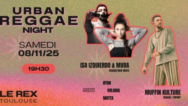 URBAN REGGAE NIGHT - Muffin Kulture, Isa Izquierdo & MVBA | Le Rex