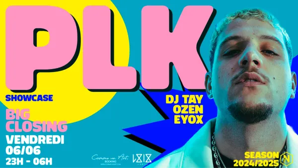 PLK - GRAND CLOSING - VENDREDI 6 JUIN | Nine Club
