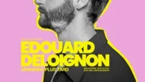 Edouard Deloignon Grandira Plus Tard - Tournée | Casino Barrière