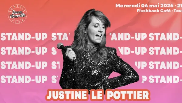 Bonne Nouvelle Comédie : JUSTINE LE POTTIER @Flashback Café | Flashback Café - Nocto