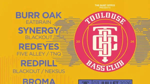 Toulouse Bass Club : BURR OAK + SYNERGY + REDEYES + REDPILL + BROMA | Le Bikini - Nocto