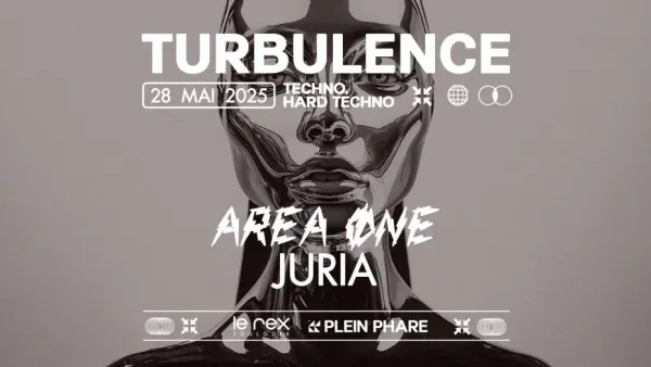 TURBULENCE w/ Area One, Juria (veille de jour férié) | Le Rex