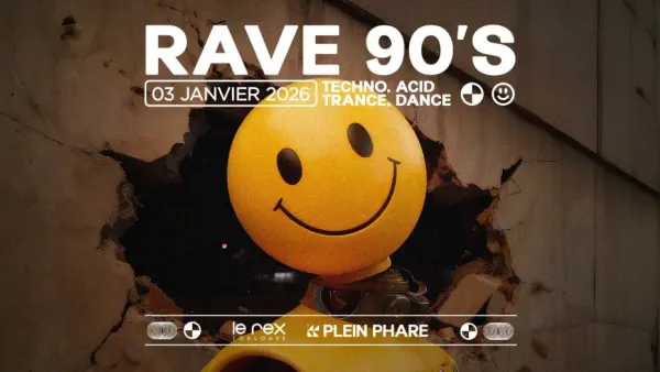 RAVE 90' - Plein Phare *Entrée Gratuite | Le Rex