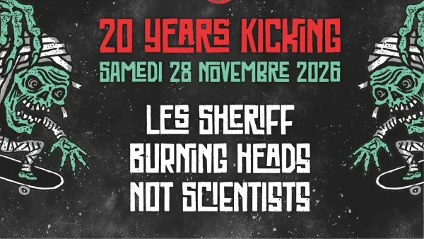 20 YEARS KICKING : LES SHERIFF + NOT SCIENTISTS + BURNING HEADS | Le Bikini