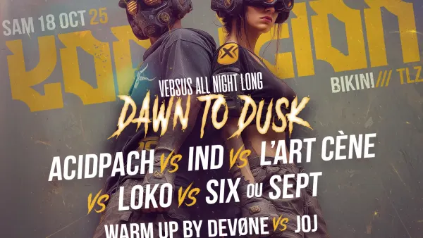 Koalition Dawn To Dusk Edition : ACIDPACH + IND + L'ART CÈNE + LOKO + SIX OU SEPT + DEVONE + JOJ | Le Bikini