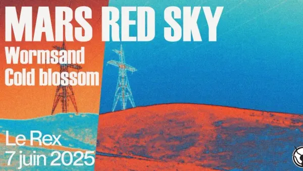 Mars Red Sky, Wormsand & Cold Blossom | Le Rex