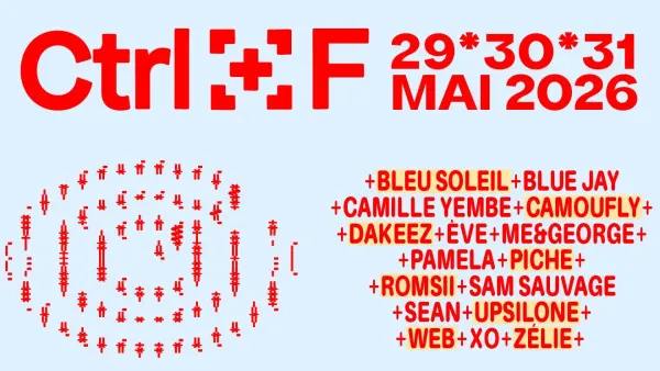 CTRL+F (pass 2 jours) : BLEU SOLEIL + BLUE JAY + CAMILLE YEMBE + CAMOUFLY + DAKEEZ + ÈVE + ME & GEORGE + PAMELA + PICHE + ROMSII + SAM SAUVAGE + SEAN + UPSILONE + WEB + XO + ZÉLIE | Le Bikini