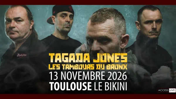 TAGADA JONES + LES TAMBOURS DU BRONX | Le Bikini