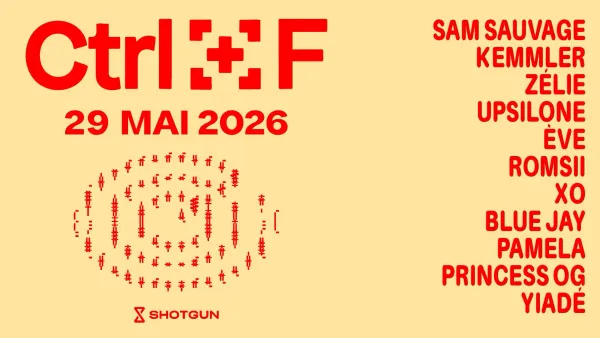 CTRL+F (pass 1 jour - vendredi) : SAM SAUVAGE + KEMMLER + ZÉLIE + UPSILONE + ÈVE + ROMSII + XO + BLUE JAY + PAMELA + PRINCESS OG + YIADÉ | Le Bikini - Nocto