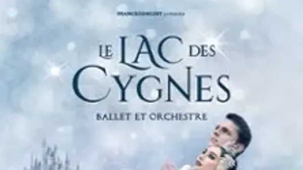Le Lac des Cygnes - Ballet & Orchestre - Tournée 2027 | Zenith - Nocto