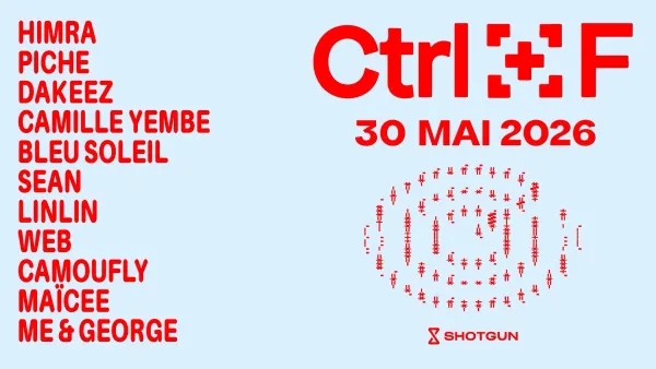 CTRL+F (pass 1 jour - samedi) : HIMRA + PICHE + DAKEEZ + CAMILLE YEMBE + BLEU SOLEIL + SEAN + LINLIN + CAMOUFLY + WEB + MAÏCEE + ME & GEORGE | Le Bikini - Nocto