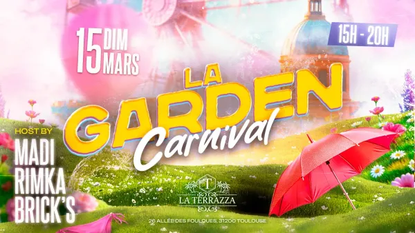 LA TERRAZZA - LA GARDEN CARNIVAL - DIMANCHE 15 MARS | Nine Club