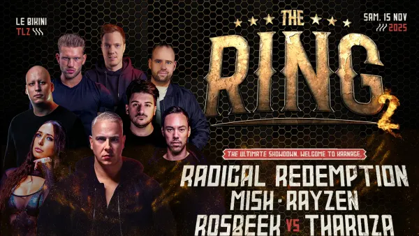 The Ring 2 : RADICAL REDEMPTION + MISH + RAYZEN + ROSBEEK VS THAROZA + IN SUSPECT | Le Bikini