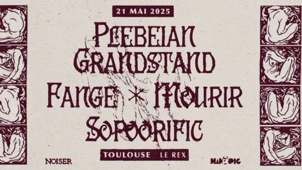 Plebeian Grandstand & Fange & Mourir & Sopoorific | Le Rex