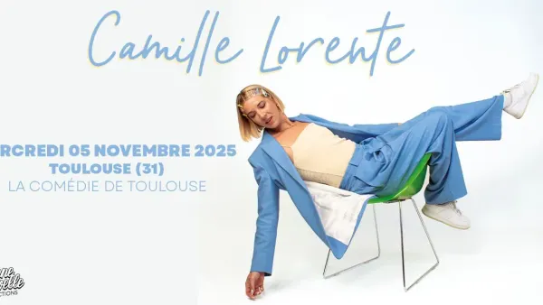 CAMILLE LORENTE | La Comédie de Toulouse