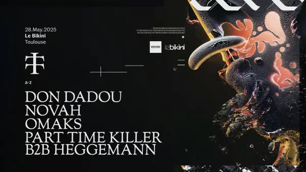 Teletech Toulouse : DON DADOU + NOVAH + OMAKS + PART TIME KILLER b2b HEGGEMANN | Le Bikini