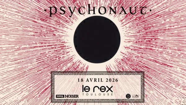 Psychonaut + Guest | Le Rex