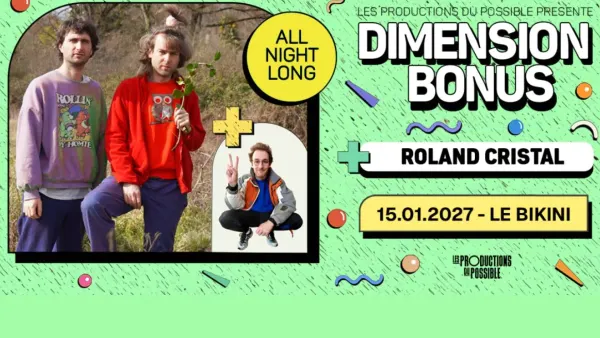 DIMENSION BONUS (SALUT C'EST COOL) + ROLAND CRISTAL (all night long) | Le Bikini - Nocto