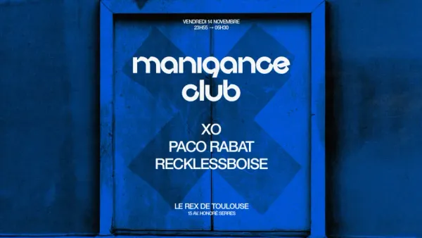 Manigance Club #7 | Le Rex