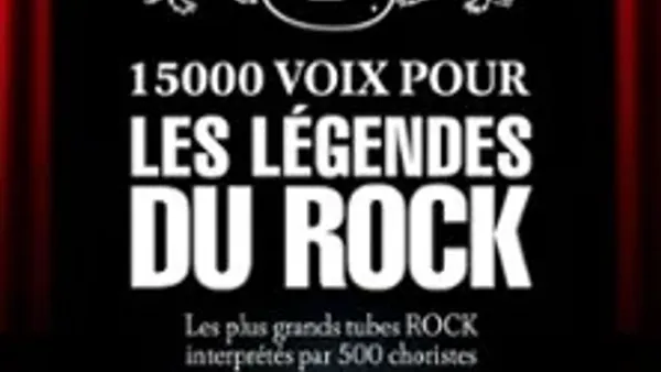 15 000 Voix pour les Légendes du Rock - Paris & Tournée | Zenith - Nocto
