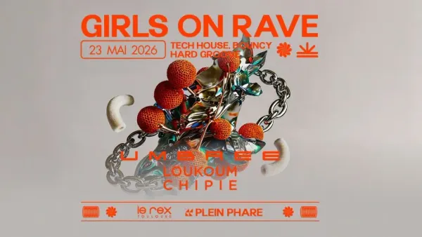 GIRLS ON RAVE inv. Umbree, Loukoum & Chipie | Le Rex - Nocto