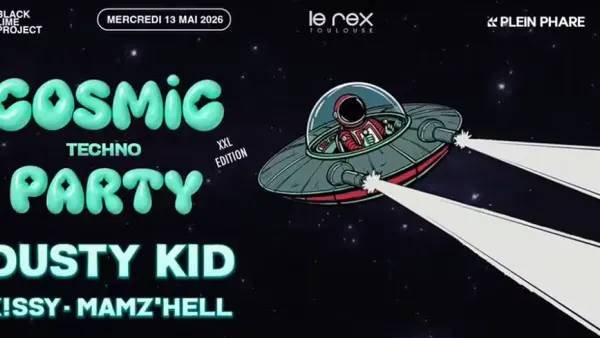 🛸 COSMIC TECHNO PARTY XXL ÉDITION 🛸 | Le Rex - Nocto