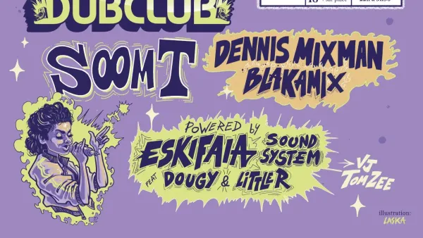 Toulouse Dub Club #45 : SOOM T + DENNIS MIXMAN (BLAKAMIX) + ESKI FAIA SOUND SYSTEM + VJ TOMZEE | Le Bikini