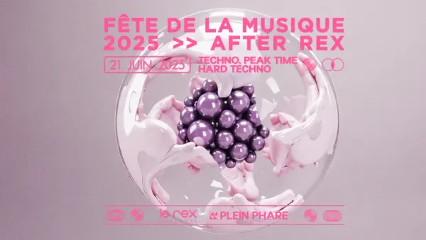 After Fête de la Musique 2025 x Plein Phare | Le Rex
