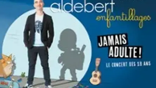 Aldebert "Enfantillages - Jamais Adultes !" | Zenith