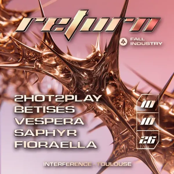 Affiche de l'événement Fall Industry : RETURN w/ 2HOT2PLAY + BETÏSES & more