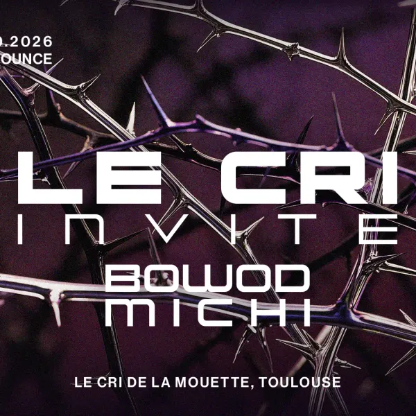 Affiche de l'événement Le Cri Inv. Bowod & Michi (Hard Bounce, Hard Techno)