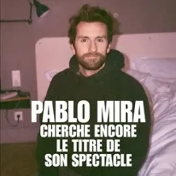 Affiche de l'événement Pablo Mira - Cherche Encore le Titre de son Spectacle - Tournée