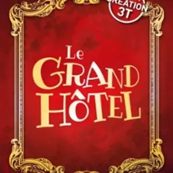 Affiche de l'événement Le Grand Hôtel