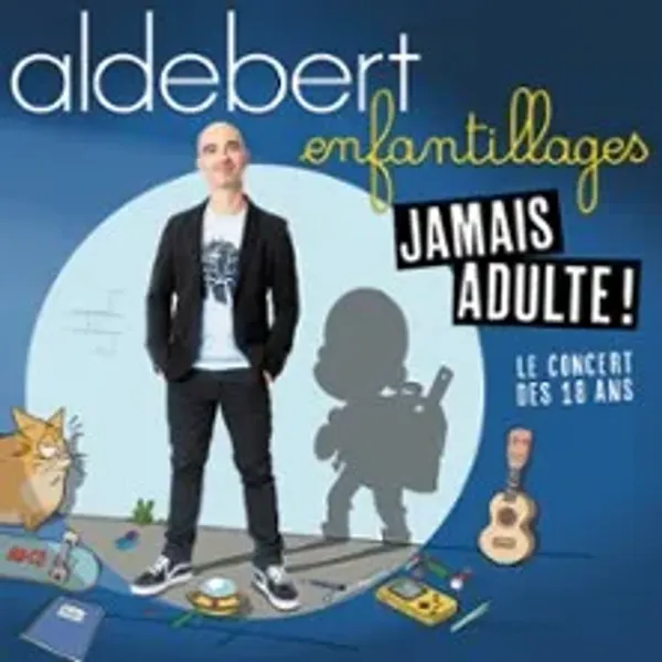 Affiche de l'événement Aldebert "Enfantillages - Jamais Adultes !"