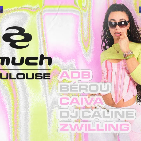 Affiche de l'événement 2much (Ex La Darude): ADB + BÉROU + CAIVA + DJ CALINE + ZWILLING (veille de jour férié)